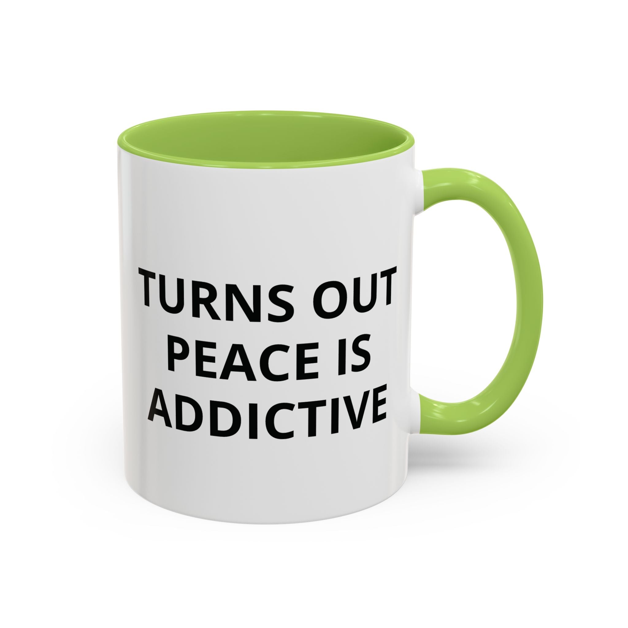 Turns Out Peace Is Addictive Coffee Mug ( GET YOUR FREE EBOOK)